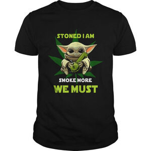 Baby Yoda Stoned I Am Smoke More We Must Shirt